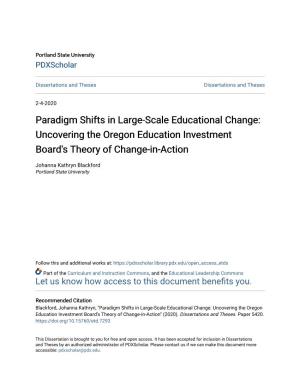 Paradigm Shifts in Large-Scale Educational Change: Uncovering the Oregon Education Investment Board's Theory of Change-In-Action