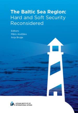 The Baltic Sea Region: Hard and Soft Security Reconsidered the Baltic Sea Region: Hard and Soft Security Reconsidered