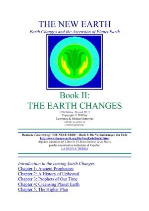 THE NEW EARTH Book II: the EARTH CHANGES 15Th Edition (Revised): Copyright © 2011 by Lawrence & Michael Sartorius with the Exception of Credited Quotations