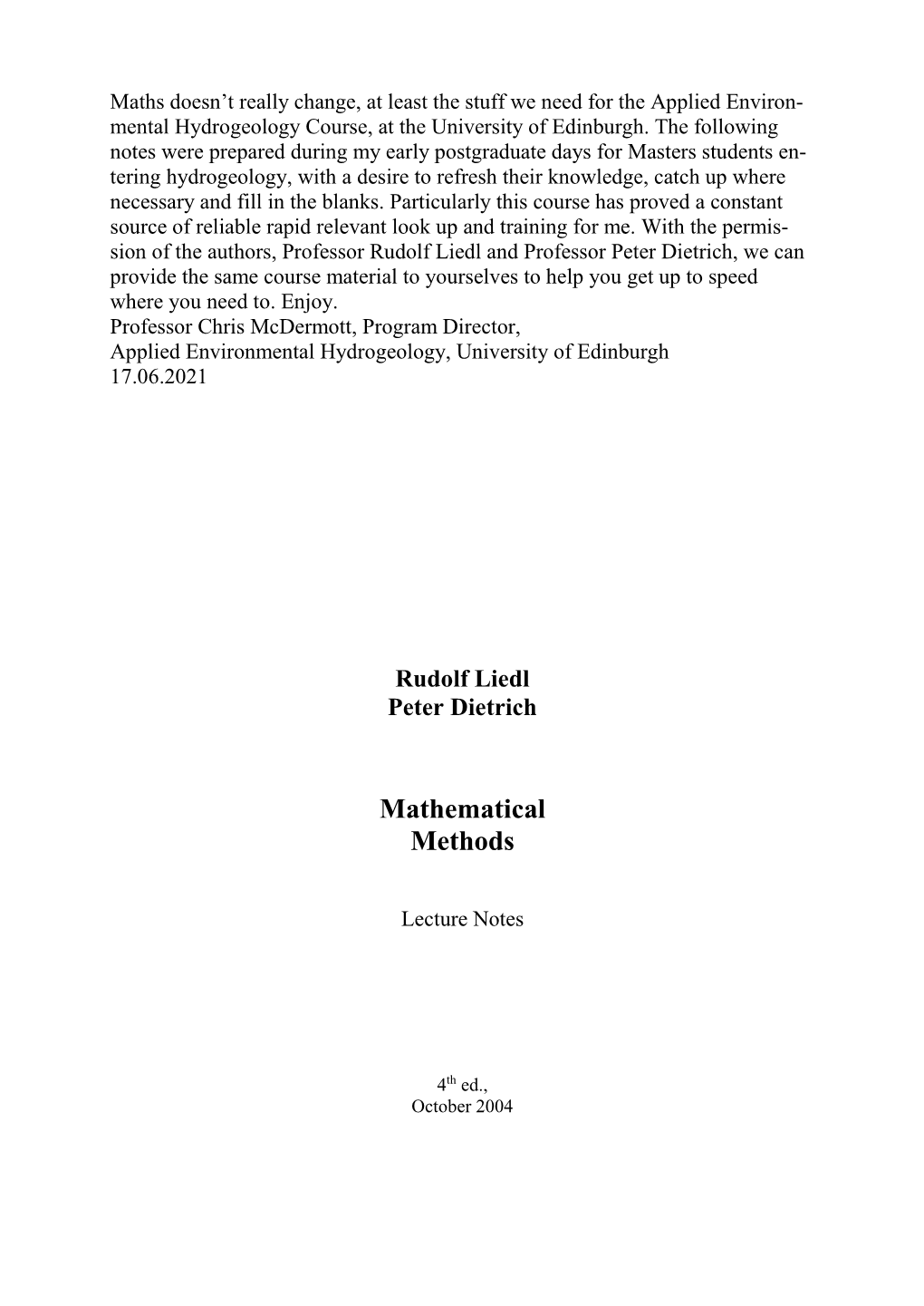 Rudolf Liedl and Professor Peter Dietrich, We Can Provide the Same Course Material to Yourselves to Help You Get up to Speed Where You Need To