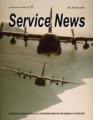 A SERVICE PUBLICATION of LOCKHEED MARTIN AIR MOBILITY SUPPORT L C-130 Service News Is Back! Fter a Three Port Center in Marietta Is of C-130 Parts