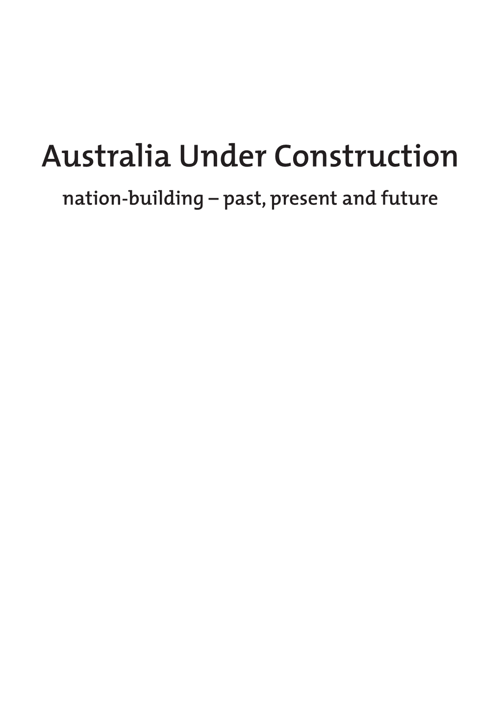 2. the Unfinished Business of Nation-Building, John Butcher 7 3