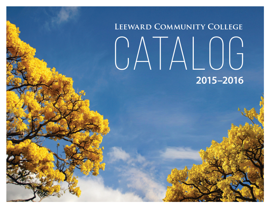 2015–2016 University of Hawai`I Leeward Community College 96-045 Ala `Ike | Pearl City, Hawai`I, 96782 | 808.455.0011 |