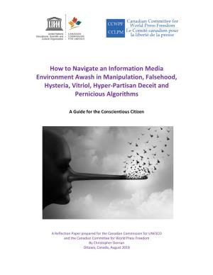 How to Navigate an Information Media Environment Awash in Manipulation, Falsehood, Hysteria, Vitriol, Hyper-Partisan Deceit and Pernicious Algorithms