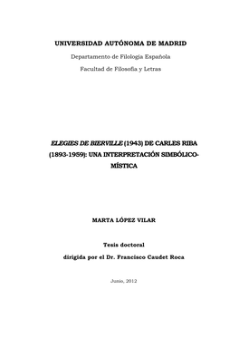 Universidad Autónoma De Madrid Elegies De Bierville (1943) De Carles Riba (1893-1959): Una Interpretación Simbólico- Mística