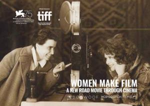 WOMEN MAKE FILM a NEW ROAD MOVIE THROUGH CINEMA CONTACT Sales@Dogwoof.Com Press@Dogwoof.Com