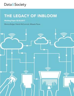 THE LEGACY of INBLOOM Working Paper 02.02.2017 Monica Bulger, Patrick Mccormick, Mikaela Pitcan