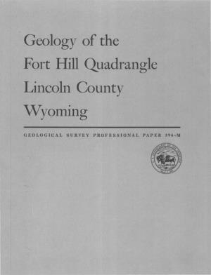 Geology of the Fort Hill Quadrangle Lincoln County Wyoming