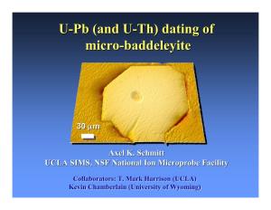 U-Pb (And U-Th) Dating of Micro-Baddeleyite