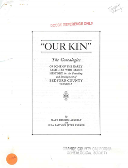 "OUR KIN" ~------1- - the Genealogies of SOME of the EARLY FAMILIES WHO MADE HISTORY in the Founding and Development of BEDFORD COUNTY VIRGINIA