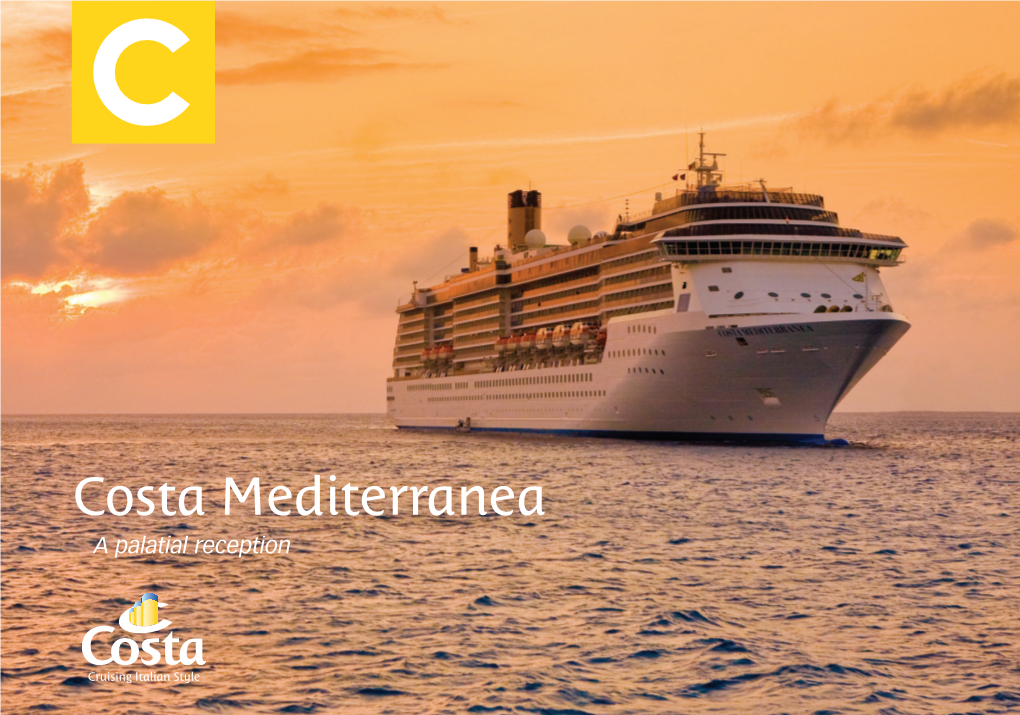 Costa Mediterranea a Palatial Reception Note: All Information and Images Have Been Updated to July 2013