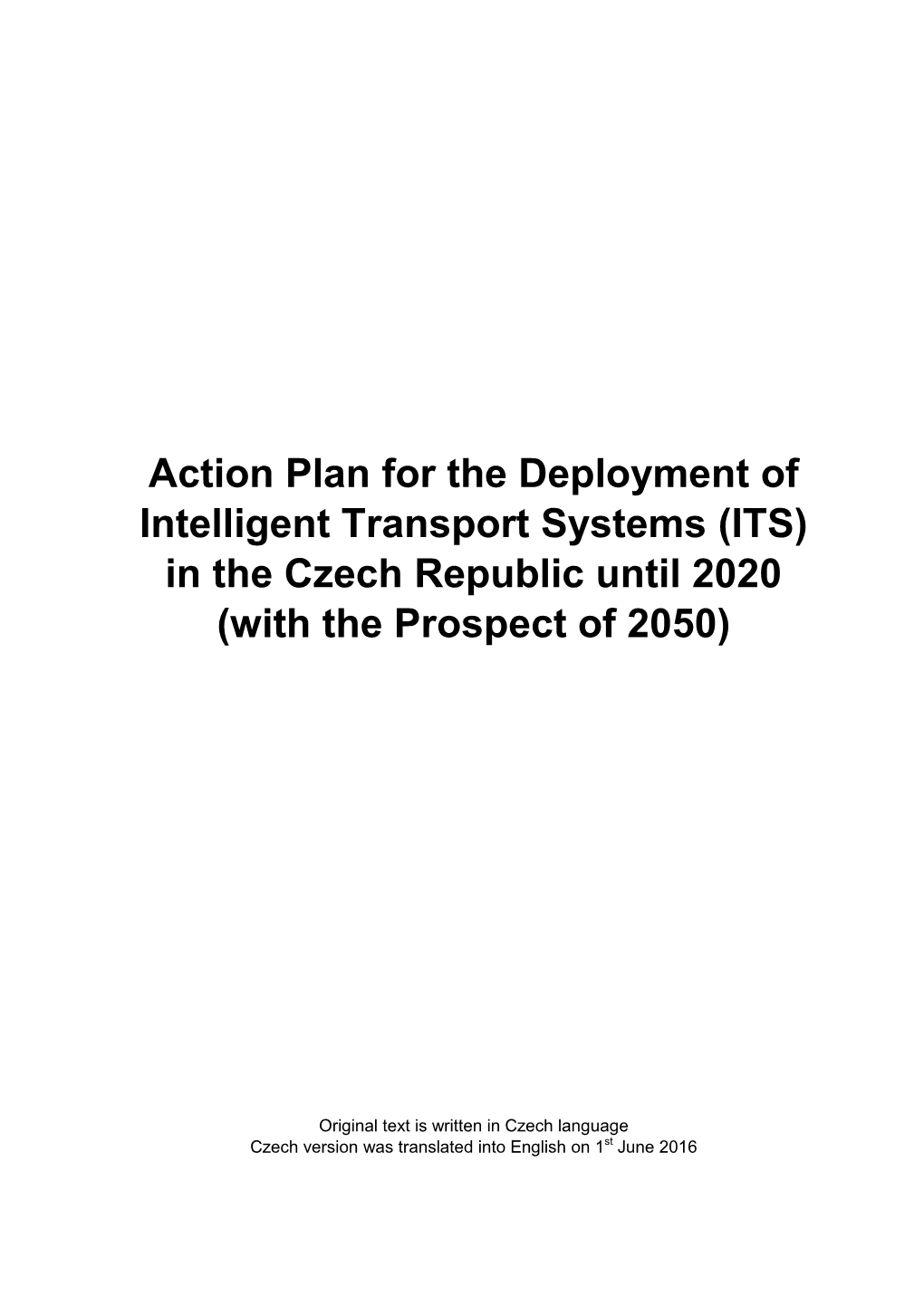 Action Plan for the Deployment of Intelligent Transport Systems (ITS) in the Czech Republic Until 2020 (With the Prospect of 2050)