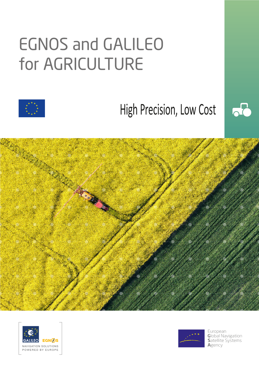 EGNOS and GALILEO for AGRICULTURE High Precision
