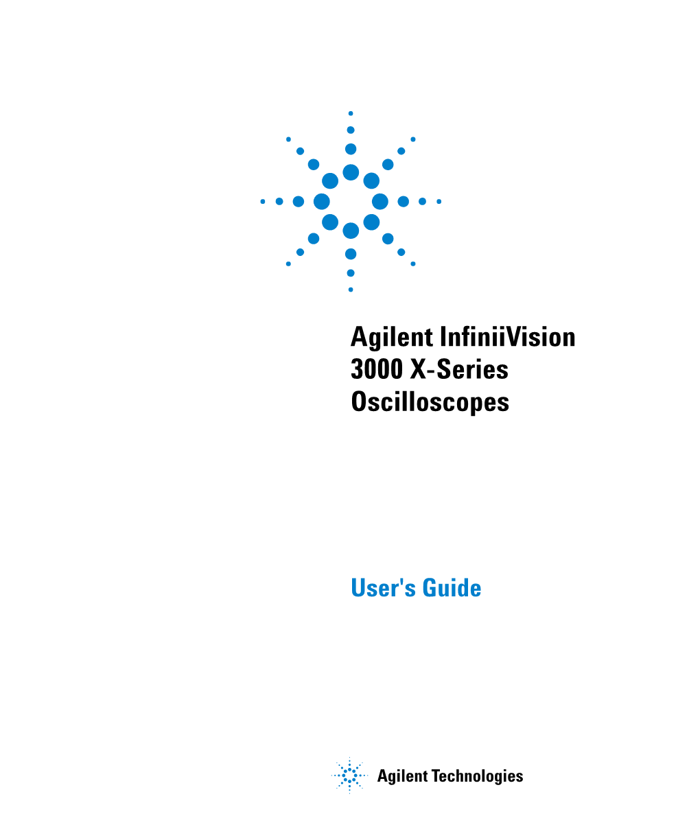 Agilent Infiniivision 3000 X-Series Oscilloscopes User's Guide Infiniivision 3000 X-Series Oscilloscopes—At a Glance