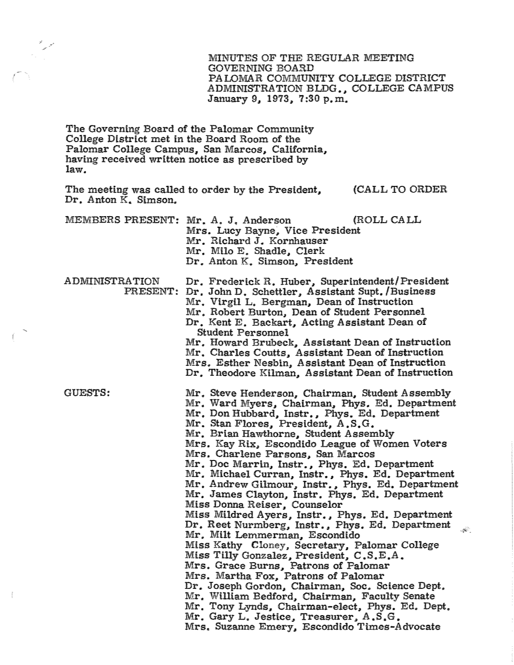 MINUTES of the REGULAR MEETING GOVERNING BOARD PALOMAR COMMUNITY COLLEGE DISTRICT ADMINISTRATION BLDG., COLLEGE CAMPUS January 9, 1973, 7:30 P.M