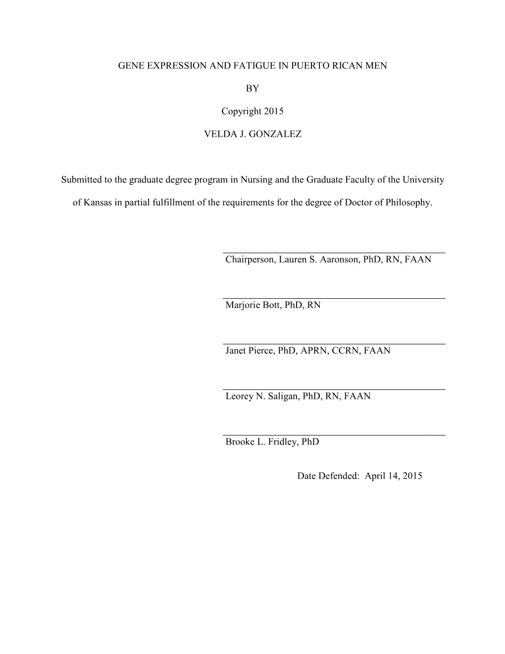 GENE EXPRESSION and FATIGUE in PUERTO RICAN MEN by Copyright 2015 VELDA J. GONZALEZ Submitted to the Graduate Degree Program In