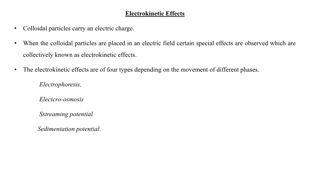 Electrokinetic Effects • Colloidal Particles Carry an Electric Charge. • When the Colloidal Particles Are Placed in an Elect