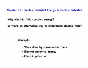 Chapter 19: Electric Potential Energy & Electric Potential Why Electric