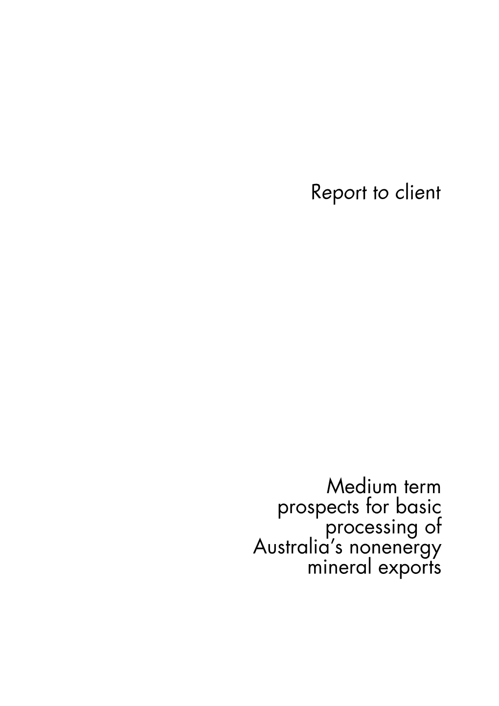 Medium Term Prospects for Basic Processing of Australia's Nonenergy