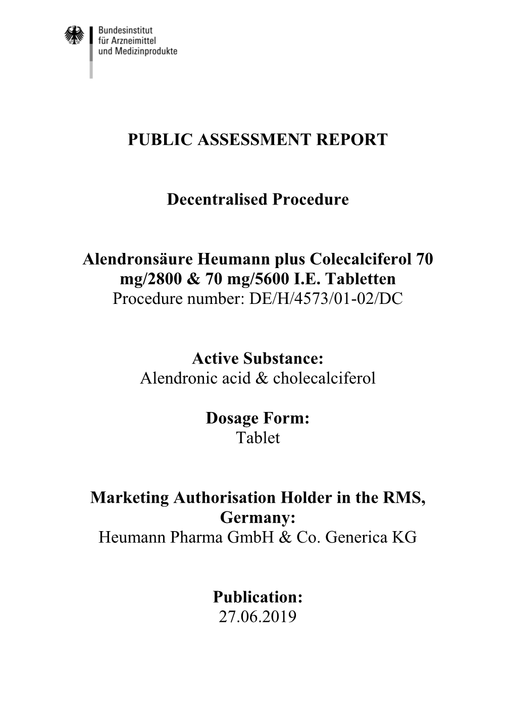 PUBLIC ASSESSMENT REPORT Decentralised Procedure Alendronsäure Heumann Plus Colecalciferol 70 Mg/2800 & 70 Mg/5600 I.E