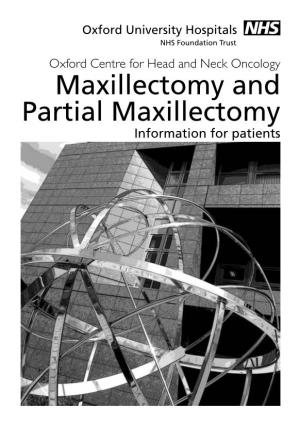 Partial Maxillectomy Information for Patients Page 2 Introduction This Booklet Has Been Written to Give You Information About Having Maxillectomy Surgery