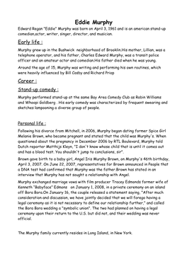 Eddie Murphy Edward Regan "Eddie" Murphy Was Born on April 3, 1961 and Is an American Stand-Up Comedian,Actor, Writer, Singer, Director, and Musician