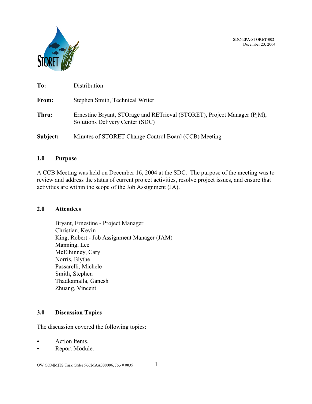 1 To: Distribution From: Stephen Smith, Technical Writer Thru: Ernestine Bryant, Storage and Retrieval (STORET), Project Manager