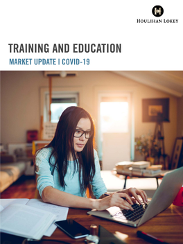 TRAINING and EDUCATION MARKET UPDATE | COVID-19 Houlihan Lokey Training and Education Market Update