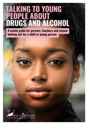 TALKING to YOUNG PEOPLE ABOUT DRUGS and ALCOHOL a Useful Guide for Parents, Teachers and Anyone Looking out for a Child Or Young Person