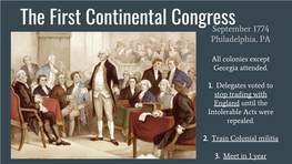 The First Continental Congressseptember 1774 Philadelphia, PA