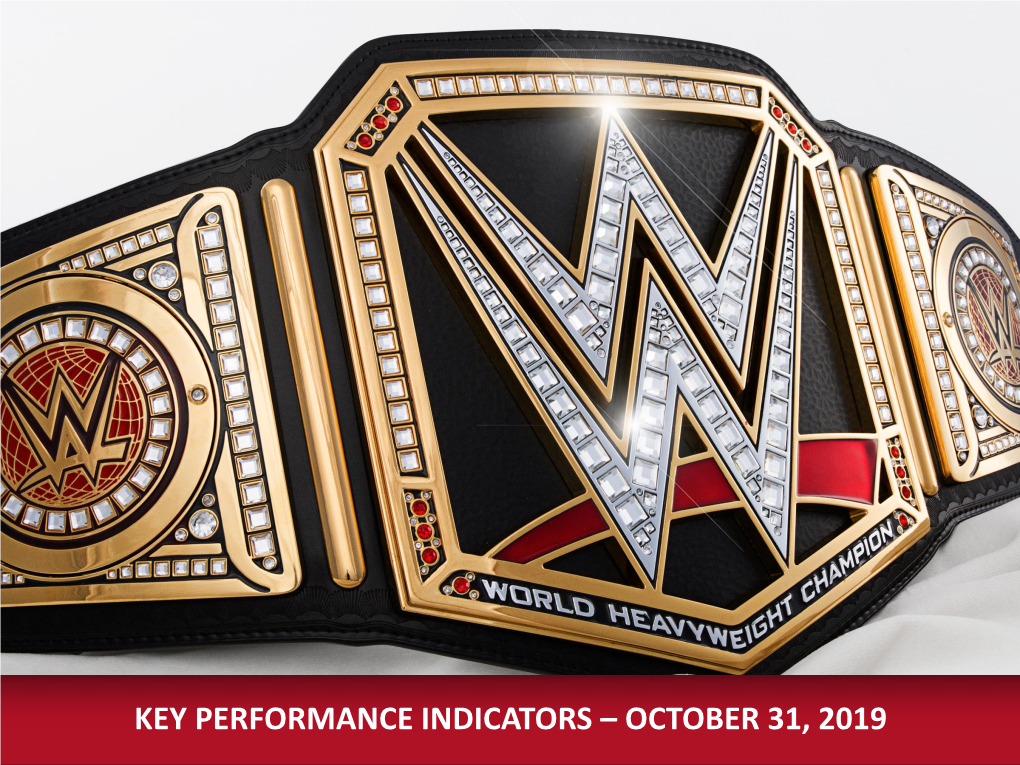 Key Performance Indicators – October 31, 2019 Wwe at a Glance: Q3 2019 Highlights Average Us Primetime Cable Tv Ratings