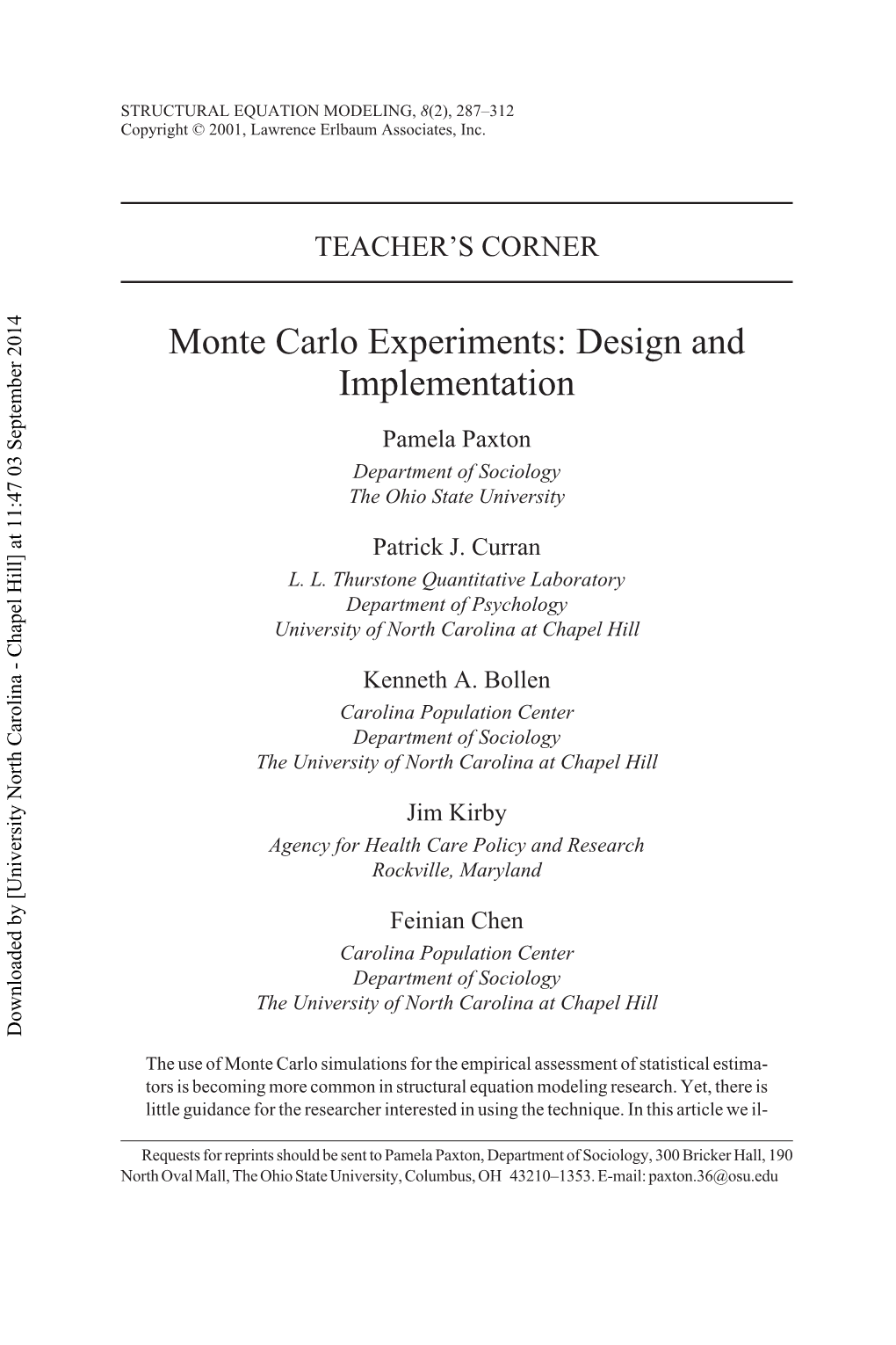 Monte Carlo Experiments: Design and Implementation Pamela Paxton Department of Sociology the Ohio State University