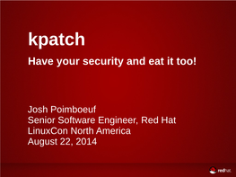 Kpatch Have Your Security and Eat It Too!