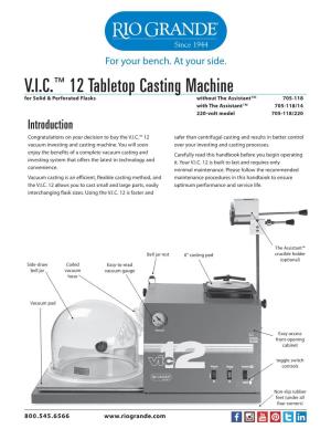 V.I.C.™ 12 Tabletop Casting Machine
