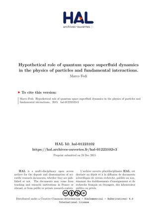 Hypothetical Role of Quantum Space Superfluid Dynamics in the Physics of Particles and Fundamental Interactions