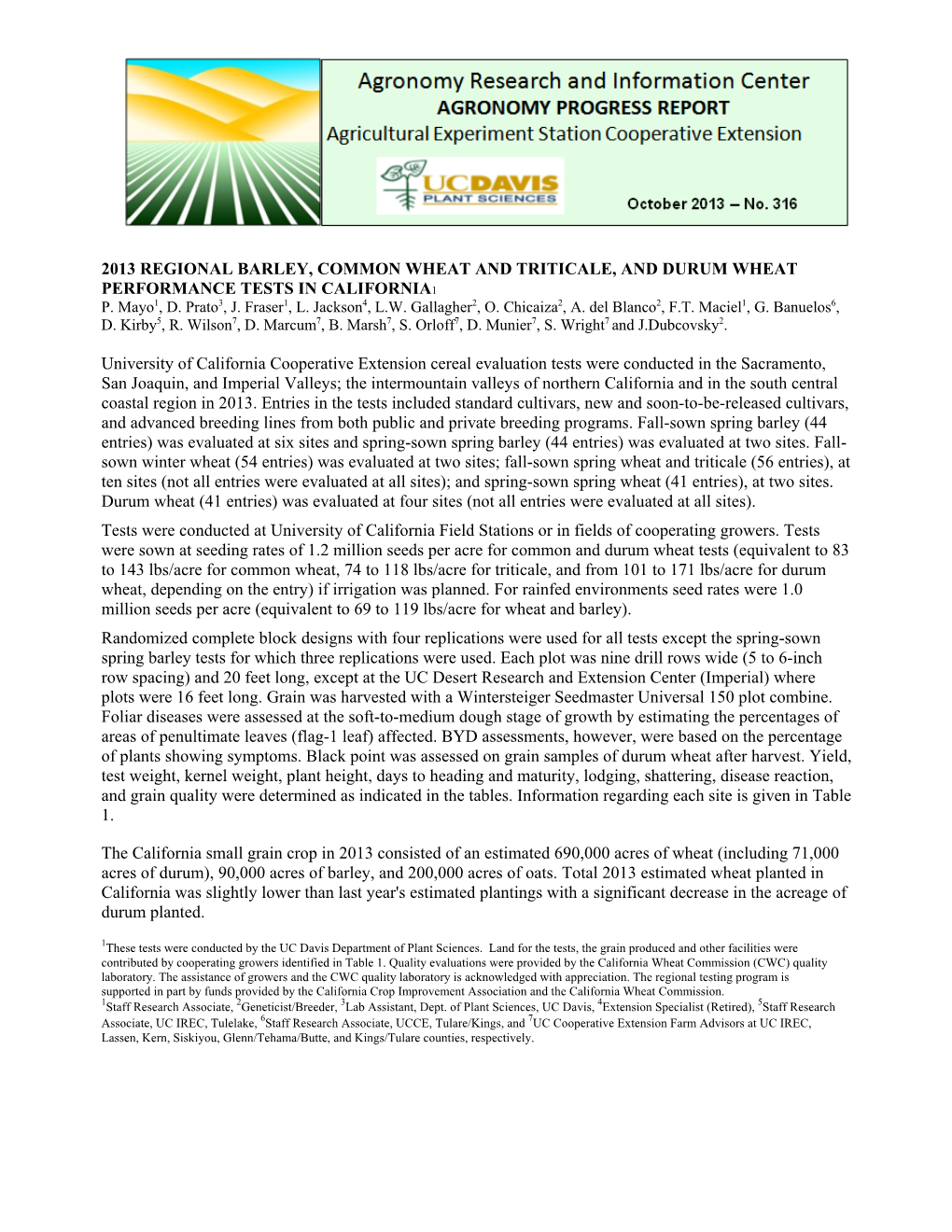 2013 Regional Barley, Common Wheat and Triticale, and Durum Wheat Performance Tests in California1 P