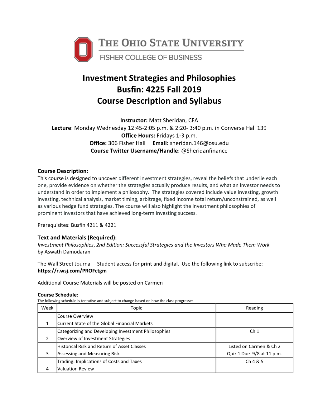 Investment Strategies and Philosophies Busfin: 4225 Fall 2019 Course Description and Syllabus