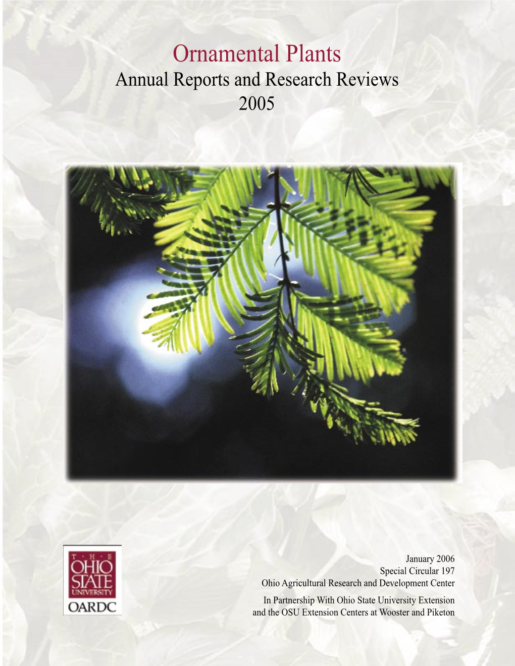 Ornamental Plants Ornamental Plants Annual Reports and Research Reviews 2005 Annual Reports and Research Reviews 2005 OARDC Special Circular 197