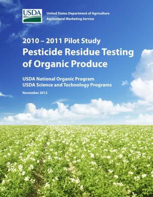 2010 – 2011 Pilot Study Pesticide Residue Testing of Organic Produce