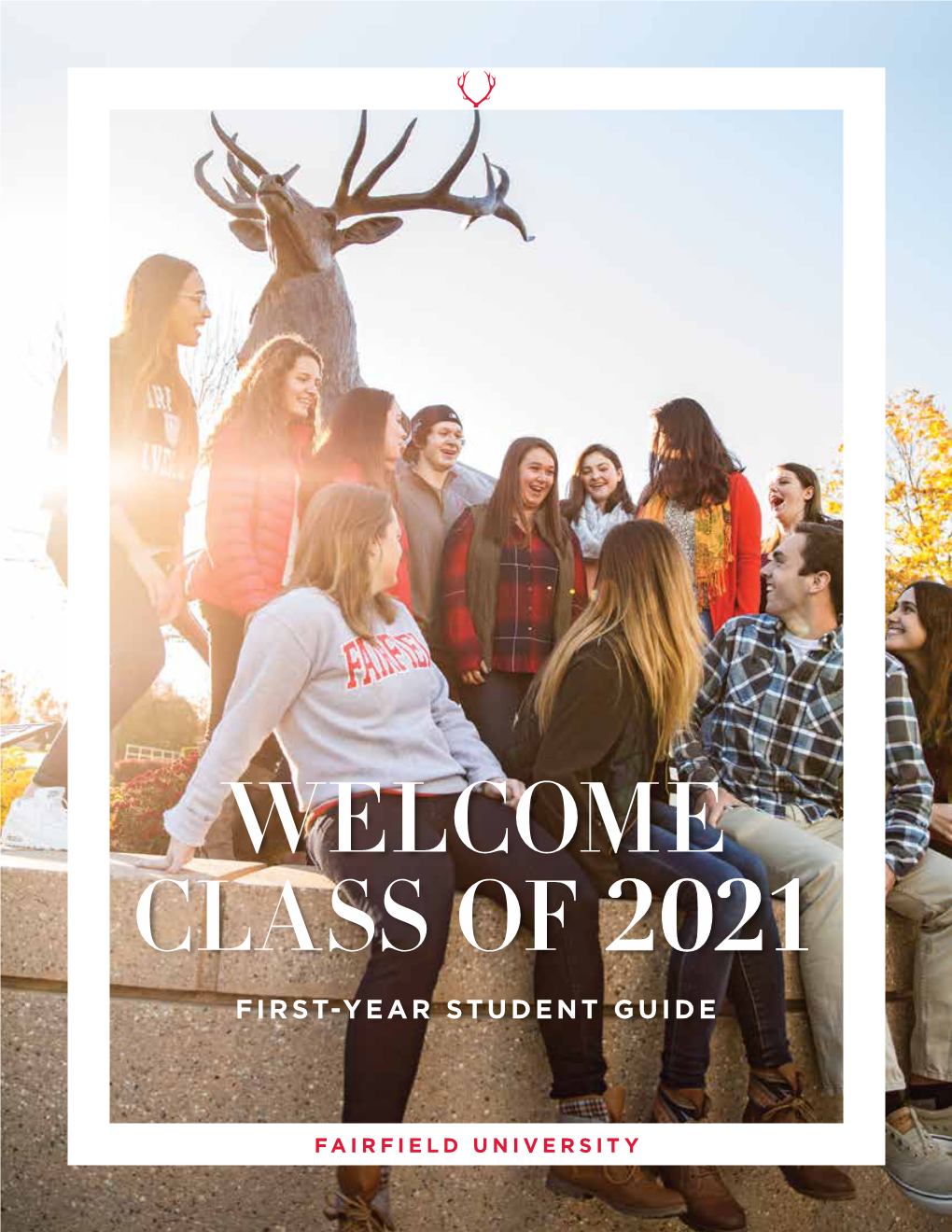 Welcome Class of 2021 First-Year Student Guide