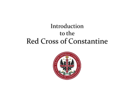 Introduction to the Red Cross of Constantine