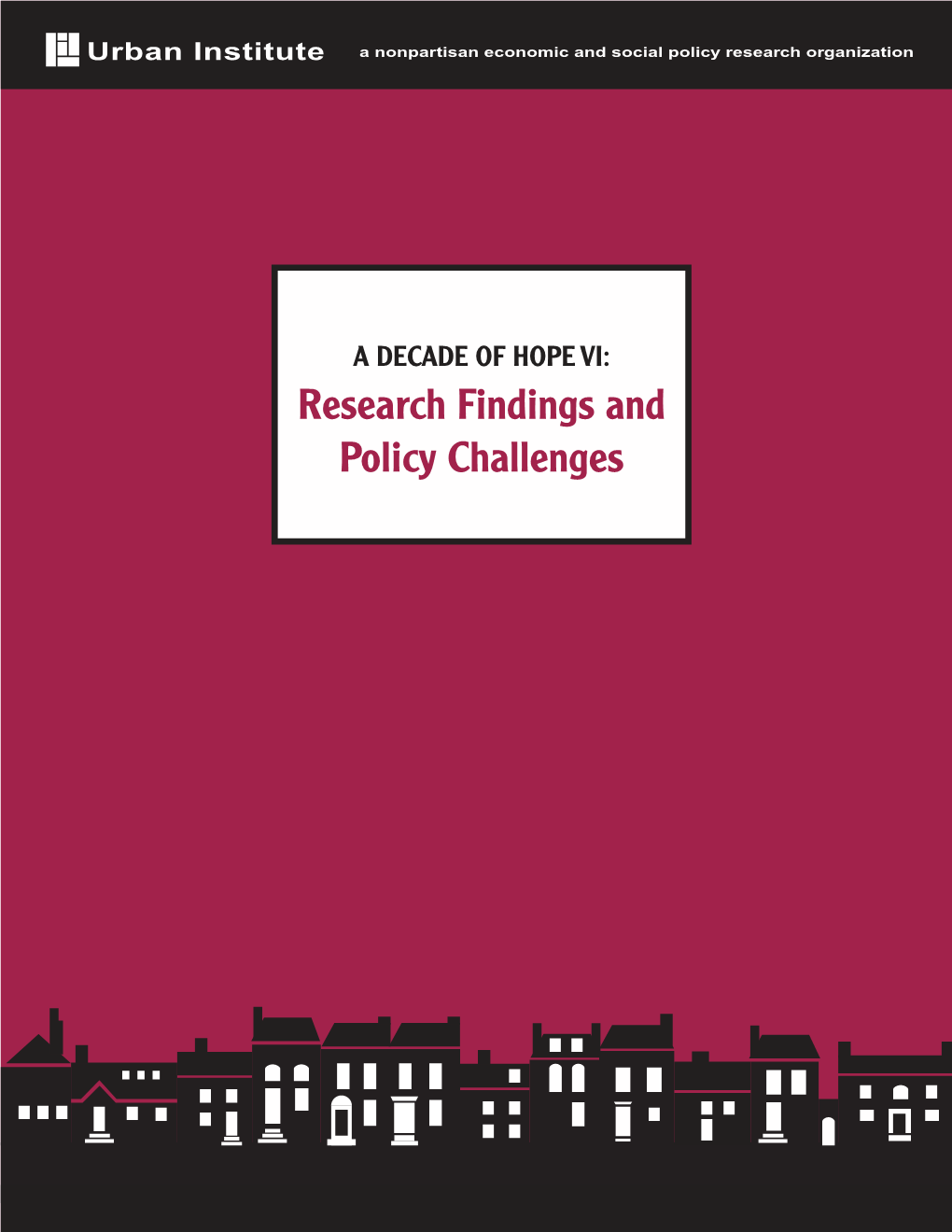 HOPE VI: Research Findings and Policy Challenges a DECADE of HOPE VI: Research Findings and Policy Challenges