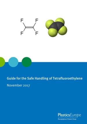 Guide for the Safe Handling of Tetrafluoroethylene November 2017
