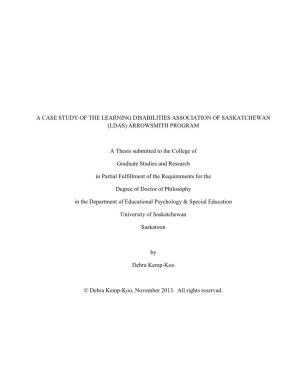 A CASE STUDY of the LEARNING DISABILITIES ASSOCIATION of SASKATCHEWAN (LDAS) ARROWSMITH PROGRAM a Thesis Submitted to the Colleg