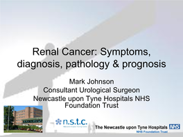 Renal Cancer: Symptoms, Diagnosis, Pathology & Prognosis