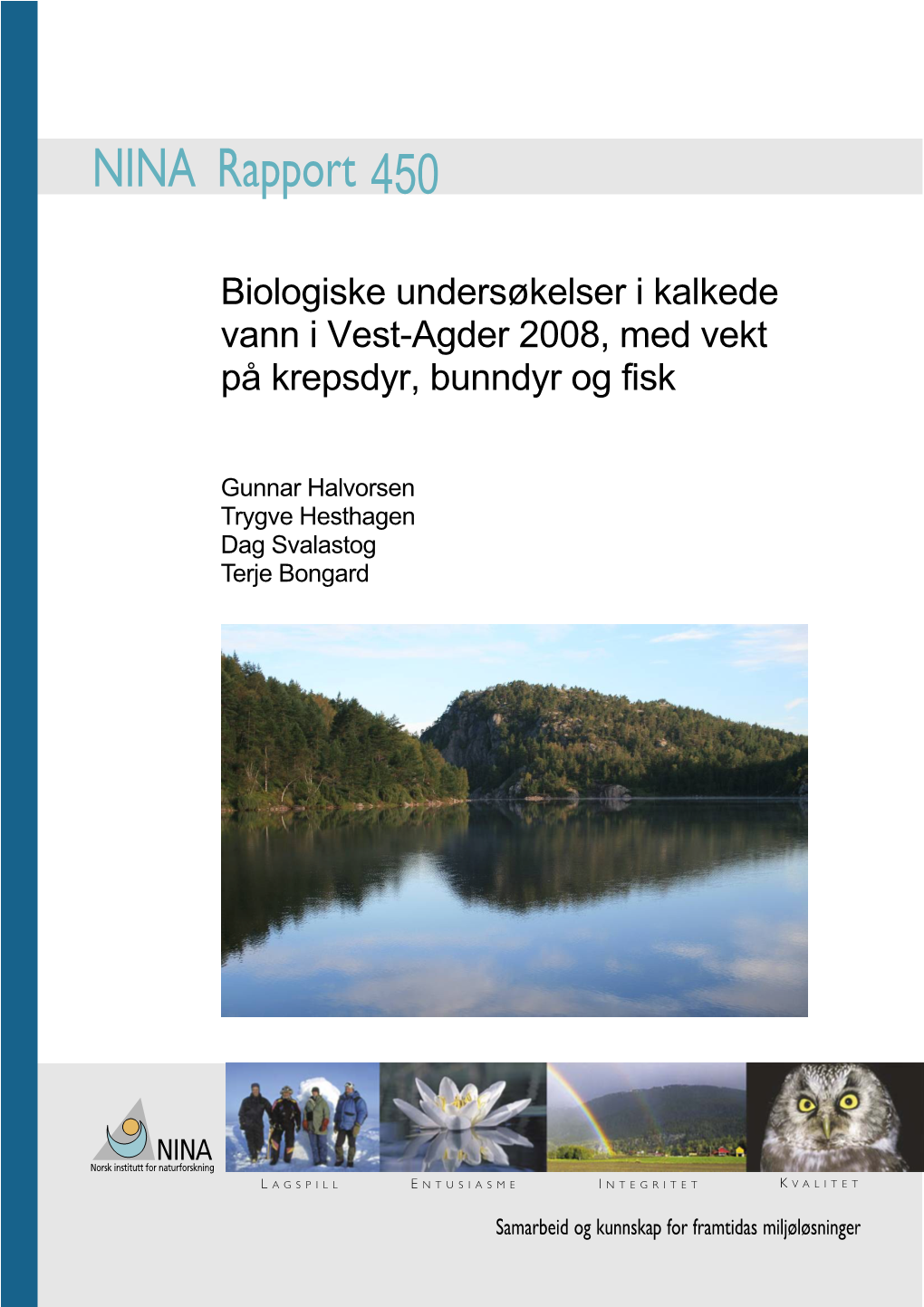 Biologiske Undersøkelser I Kalkede Vann I Vest-Agder 2008, Med Vekt På Krepsdyr, Bunndyr Og Fisk