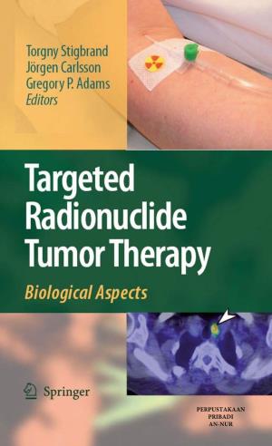 PERPUSTAKAAN PRIBADI AN-NUR Targeted Radionuclide Tumor Therapy Torgny Stigbrand • Jörgen Carlsson Gregory P