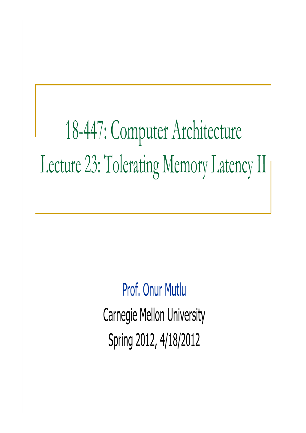 Onur-447-Spring12-Lecture23