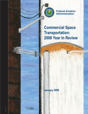 Commercial Space Transportation the Federal Aviation Administration’S Office of Commercial Space Transportation (FAA/AST) Licenses and Regulates U.S