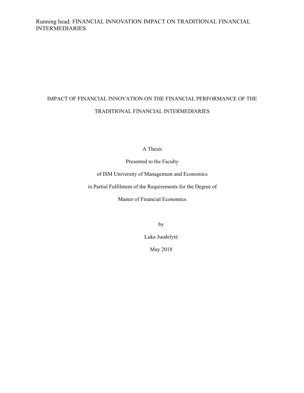 IMPACT of FINANCIAL INNOVATION on the FINANCIAL PERFORMANCE of the TRADITIONAL FINANCIAL INTERMEDIARIES a Thesis Presented To